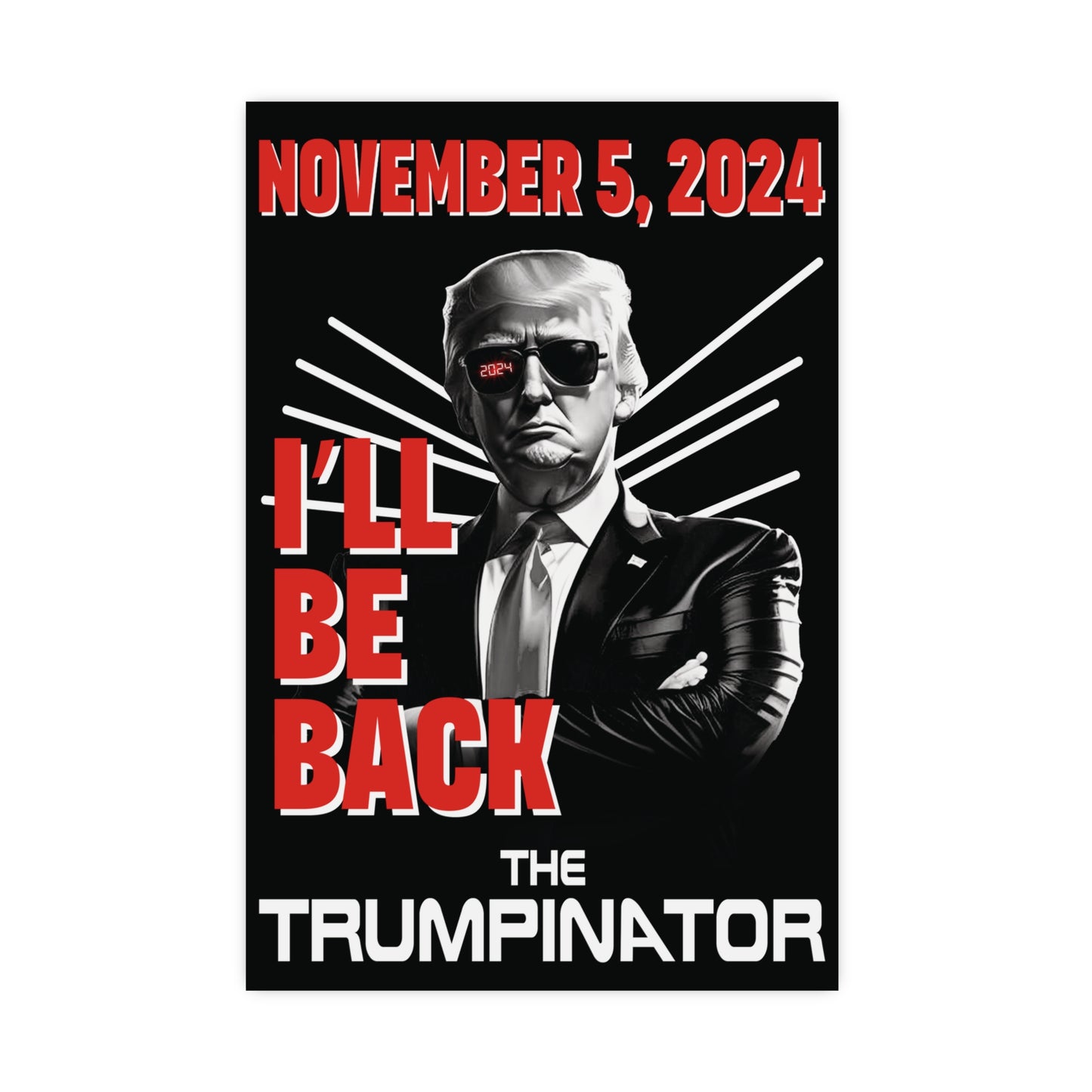 🕶 "The Trumpinator" OG Poster: A Bold Statement for 2024