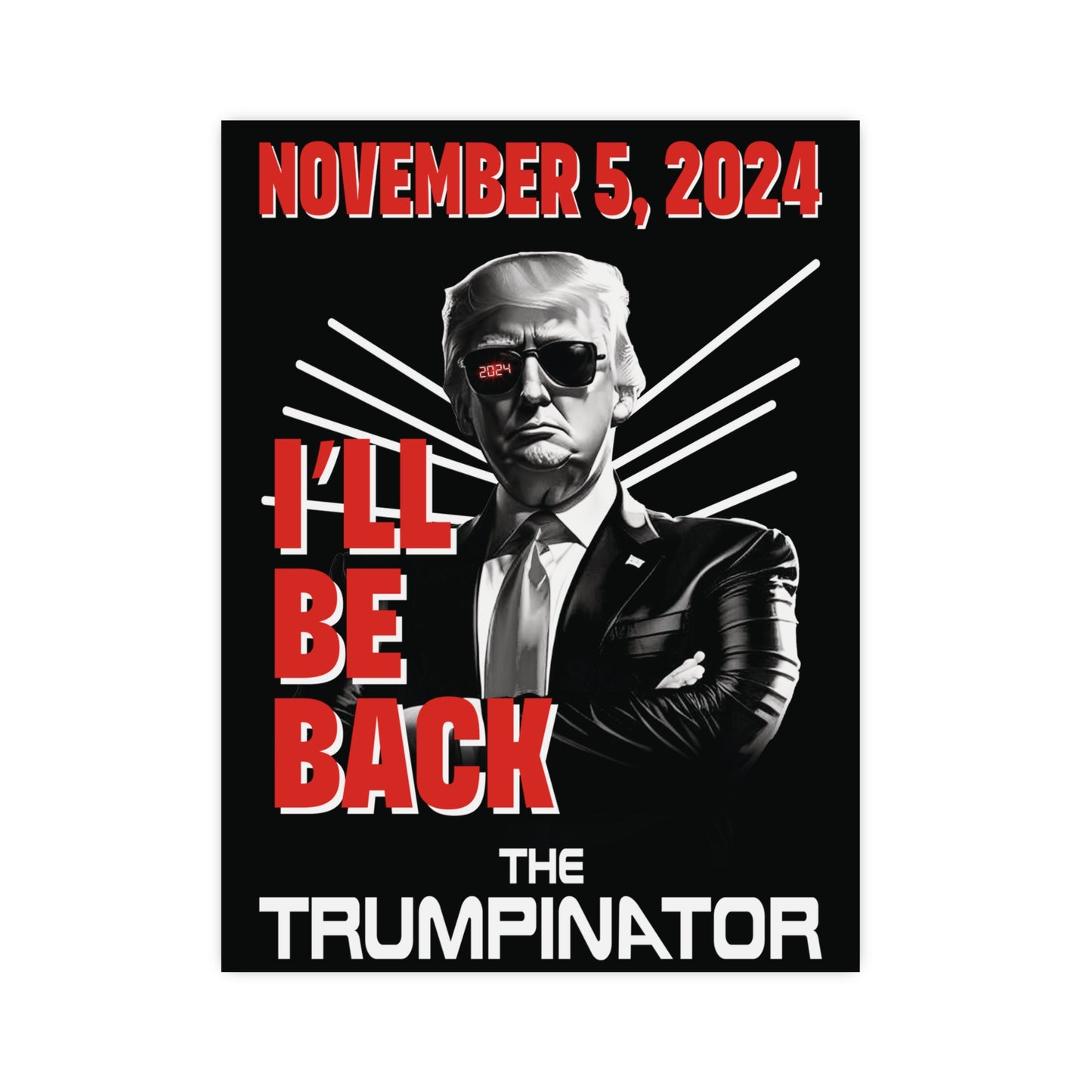 🕶 "The Trumpinator" OG Poster: A Bold Statement for 2024