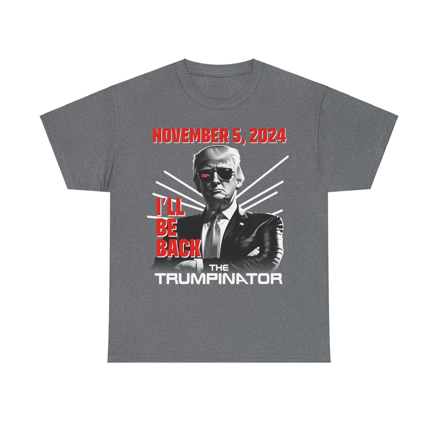 🕶 "The Trumpinator" OG T-Shirt: Make a Bold Statement for 2024