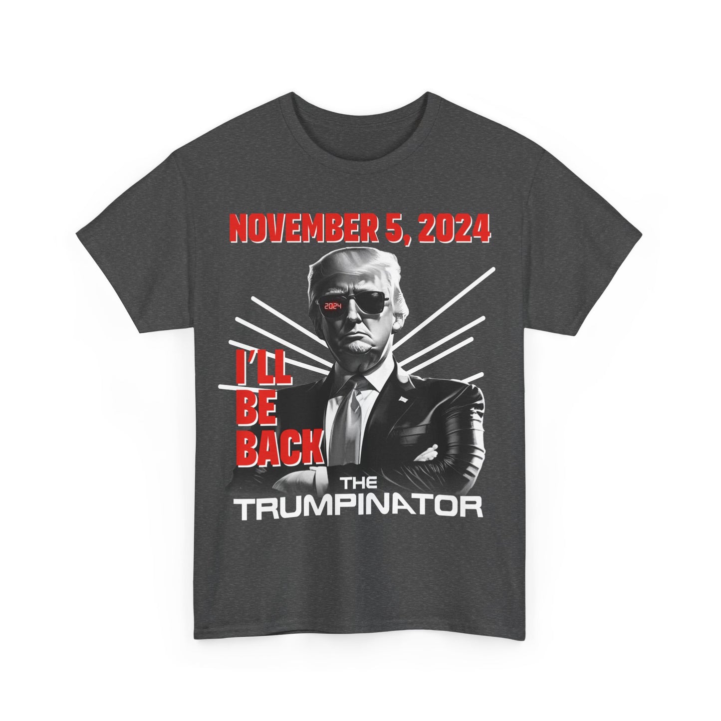 🕶 "The Trumpinator" OG T-Shirt: Make a Bold Statement for 2024