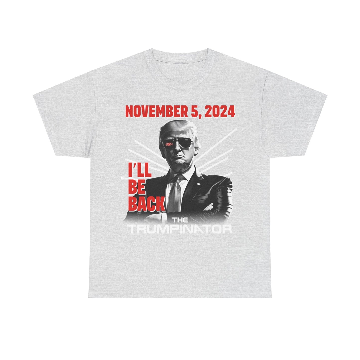 🕶 "The Trumpinator" OG T-Shirt: Make a Bold Statement for 2024