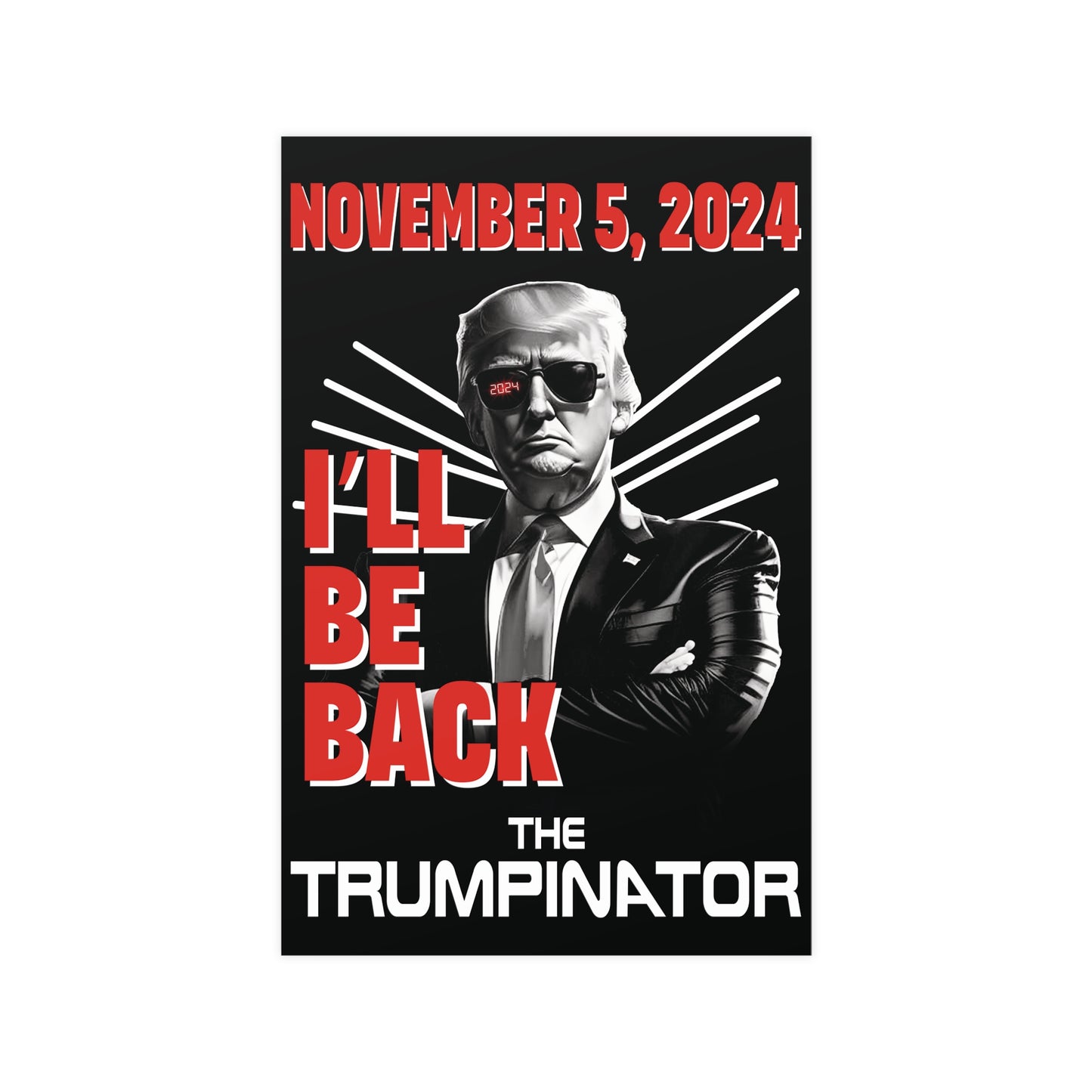 🕶 "The Trumpinator" OG Poster: A Bold Statement for 2024