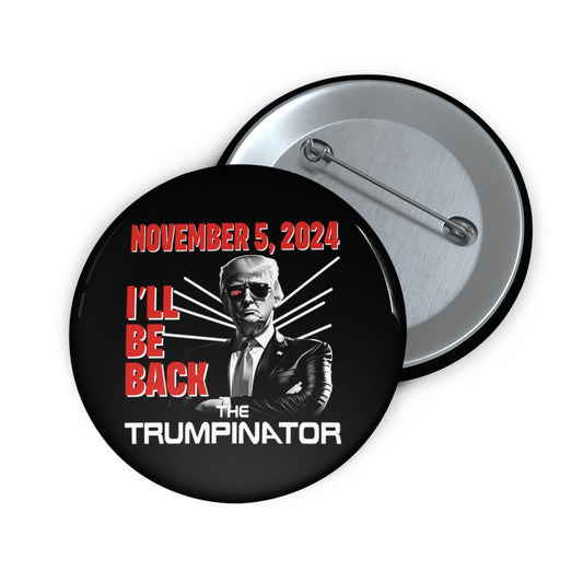 🕶 "The Trumpinator" OG Pin Button: Wear Your Support for 2024