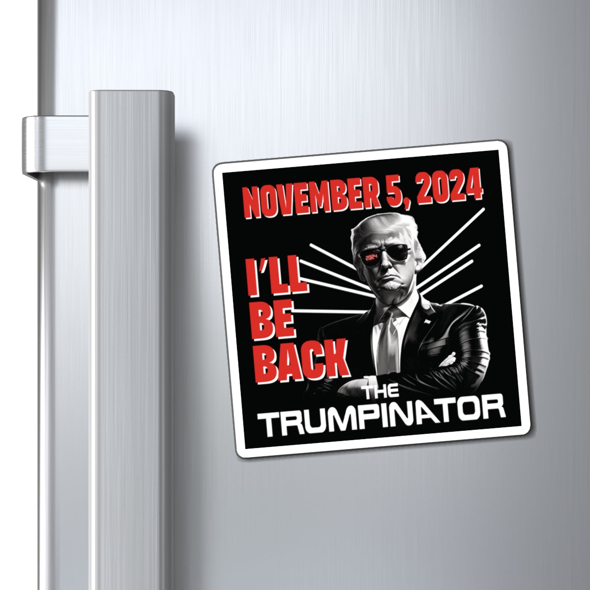 🕶 "The Trumpinator" OG Magnet: Make a Bold Statement for 2024