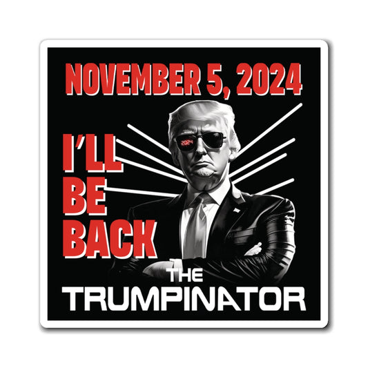 🕶 "The Trumpinator" OG Magnet: Make a Bold Statement for 2024