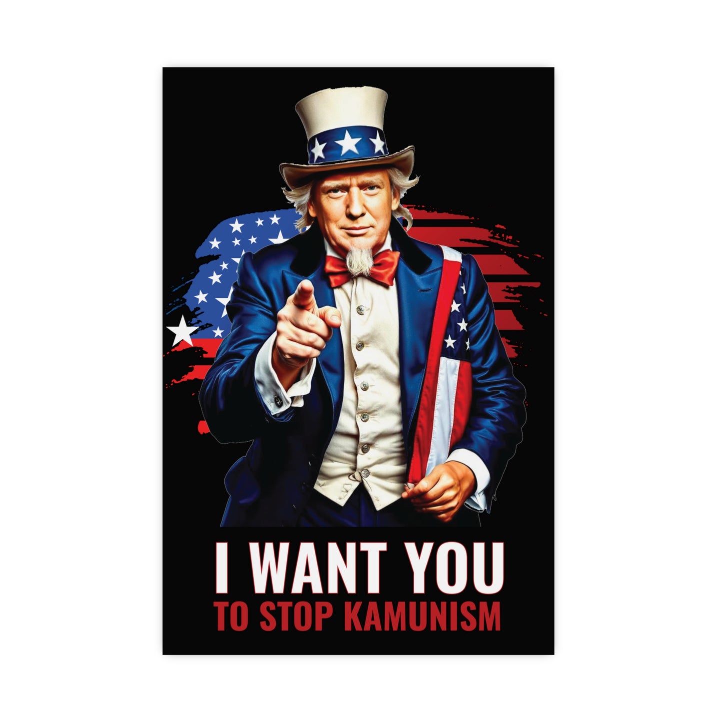 Uncle Trump "I Want You, To Stop Kamunism" Vertical Poster - Patriotic 2024 Election Memorabilia